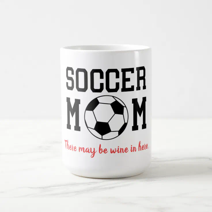 Funny Soccer Mom Coffee Mug | Zazzle