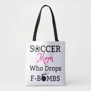 Funny Soccer Mom Who Drops F-Bombs Tote Bag