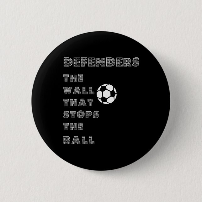 Funny Soccer Quote - Defenders Wall That Stops The Button (Front)