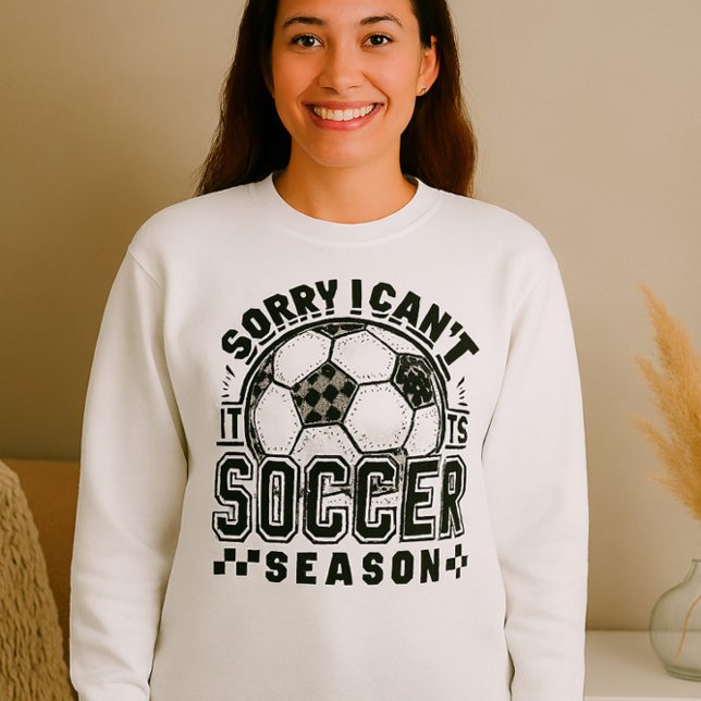 Funny Soccer Season Shirt – Sorry I Can’t Sports  (Creator Uploaded)