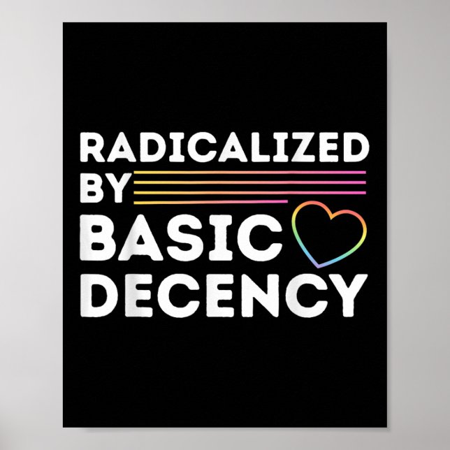 Funny Social Democracy Radicalized By Basic Decenc Poster (Front)