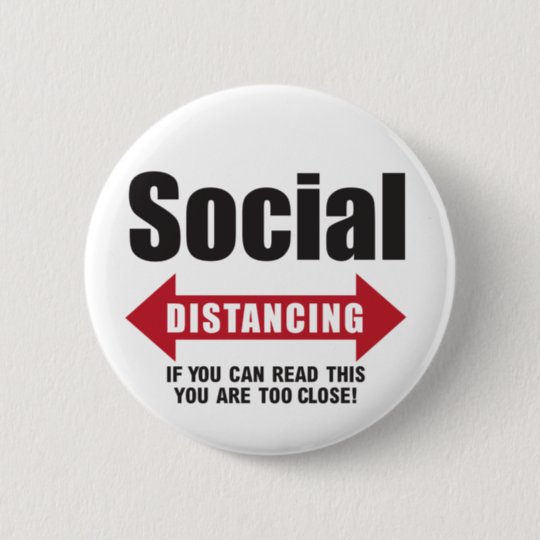 Funny Social Distancing Button | Zazzle.com