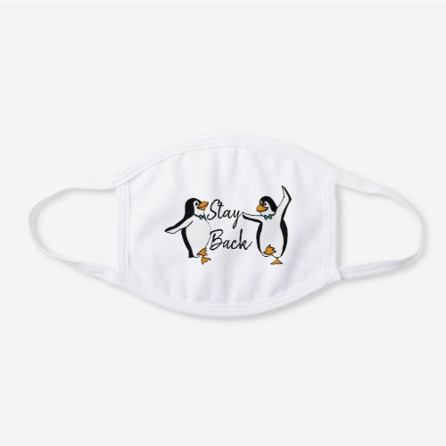 Funny Social Distancing Penguin Dance Stay Back White Cotton Face Mask