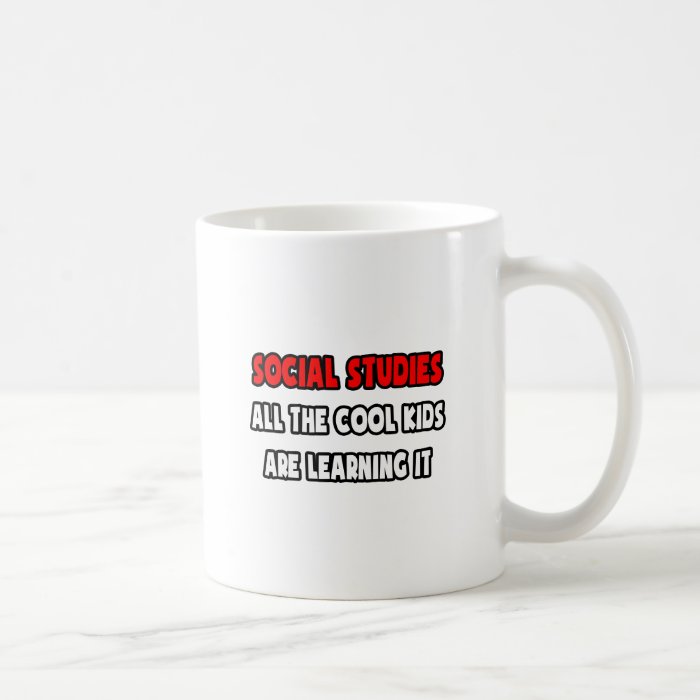 Funny Social Studies Teacher Shirts and Gifts Coffee Mug