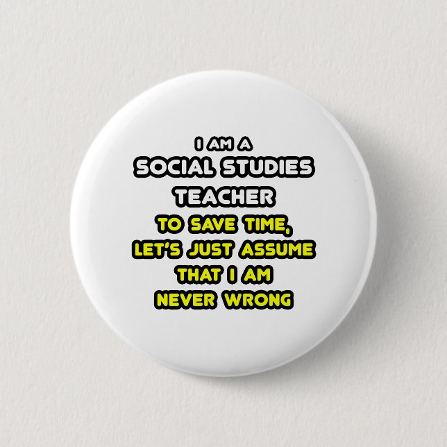 Funny Social Studies Teacher T-Shirts and Gifts Button (Front)