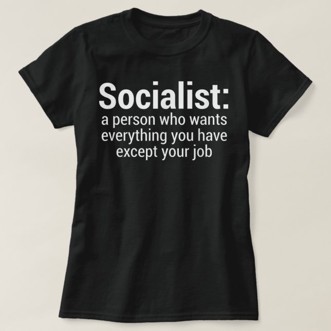 Funny Socialist Anti Socialism Lazy Democrat Liber T-Shirt (Design Front)