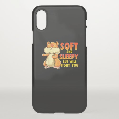 Funny Soft And Sleepy But Will Fight You Hamster iPhone X Case
