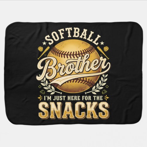 Funny Softball Brother Snacks Sports Baby Blanket