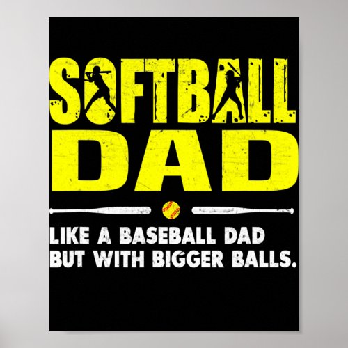 Funny Softball Dad like a Baseball Dad but with Poster
