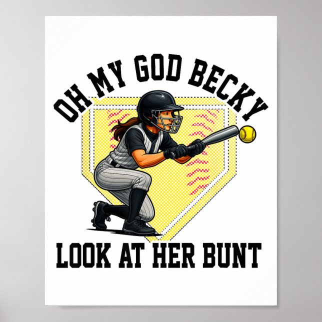 Funny Softball Quote Oh My God Becky Look At Her B Poster (Front)