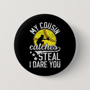 Funny Softll Catcher Cousin Of A Softll Catcher Button