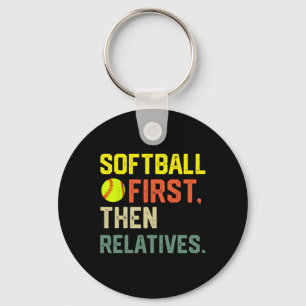 Funny Softll First Then Relatives Keychain