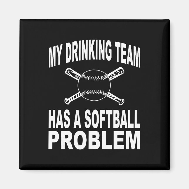 Funny Softll Shirt My Drinking Team Has A Softll P Magnet (Front)