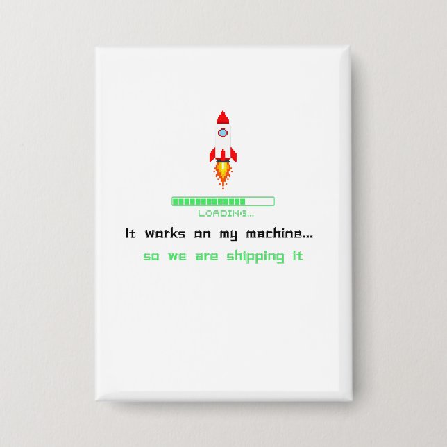Funny Software Engineer Shipping It  Button (Front)