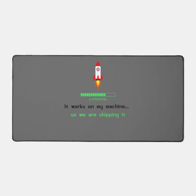 Funny Software Engineer Shipping It  Desk Mat (Front)