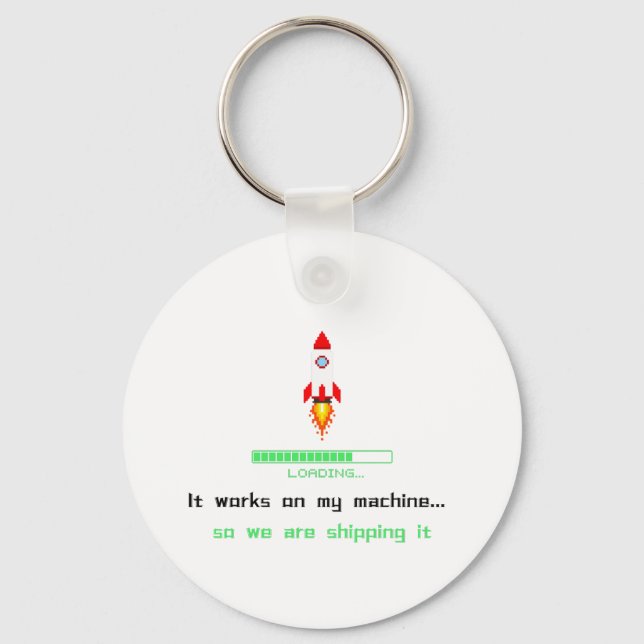 Funny Software Engineer Shipping It  Keychain (Front)
