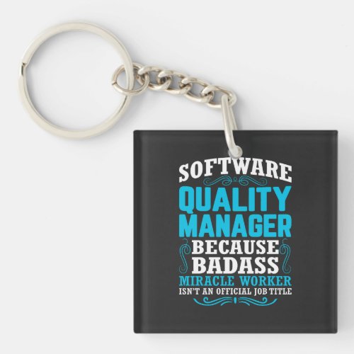 Funny Software Quality Manager Quote Keychain