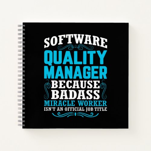 Funny Software Quality Manager Quote Notebook