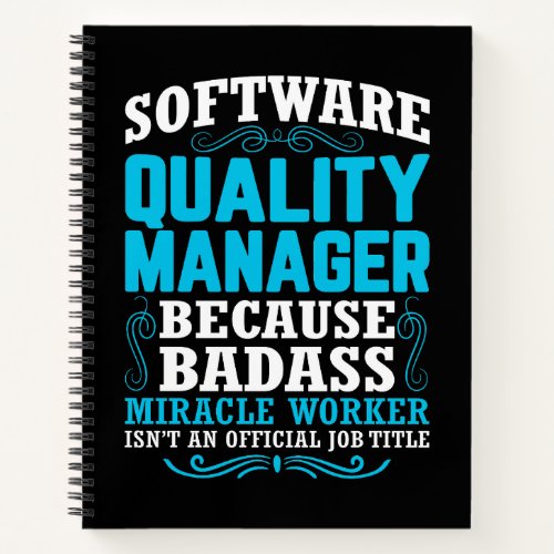 Funny Software Quality Manager Quote Notebook