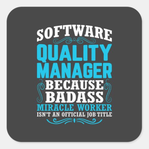 Funny Software Quality Manager Quote Square Sticker