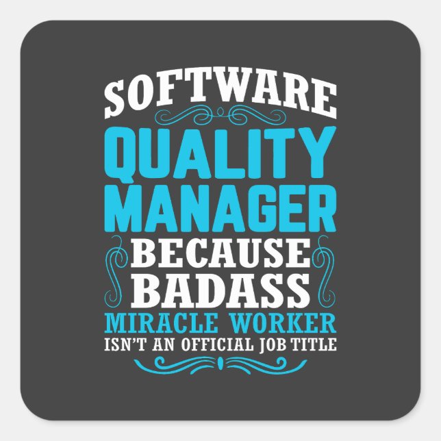 Funny Software Quality Manager Quote Square Sticker (Front)