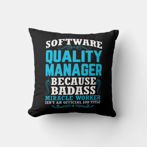 Funny Software Quality Manager Quote Throw Pillow