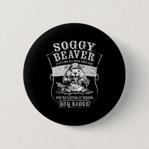 Funny Soggy Beaver Bbq If It's Not All Over Your F Button