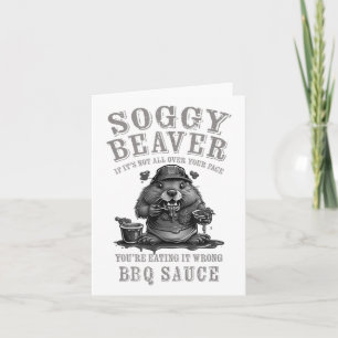 Funny Soggy Beaver Bbq If Its Not All Over Your Fa Card