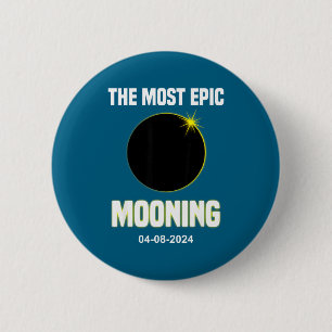 Funny Solar Eclipse Mooning 04 08 Button