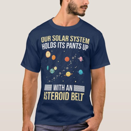 Funny Solar System Holds Its Pants Up With An Aste T_Shirt