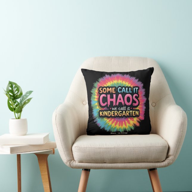 Funny "Some Call It Chaos We Call It Kindergarten" Throw Pillow (Chair)
