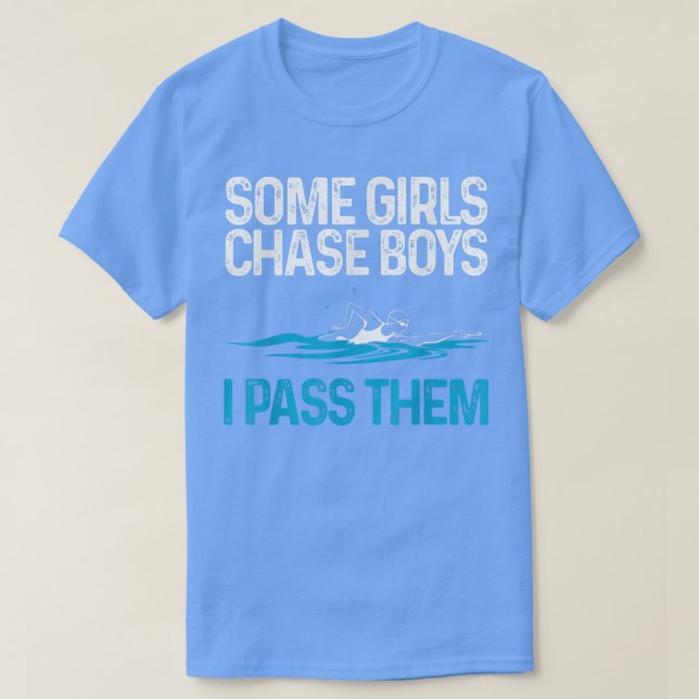 Funny Some Girls Chase Boys I Pass Them Swimmer Wo T-Shirt (Design Front)