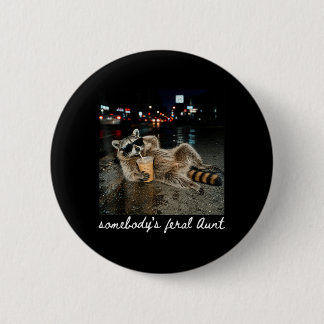 Funny Somebodys Fvibesl Aunt Raccoon Coffee Button