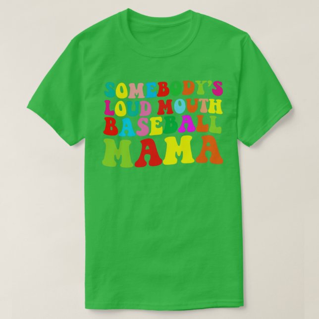 Funny Somebodys Loud Mouth Baseball Mama Mom Mothe T-Shirt (Design Front)