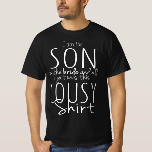 Funny Son of Bride Wedding Bridal Party Gift Lousy T_Shirt
