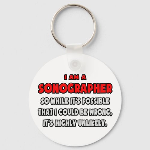 Funny Sonographer  Highly Unlikely Keychain