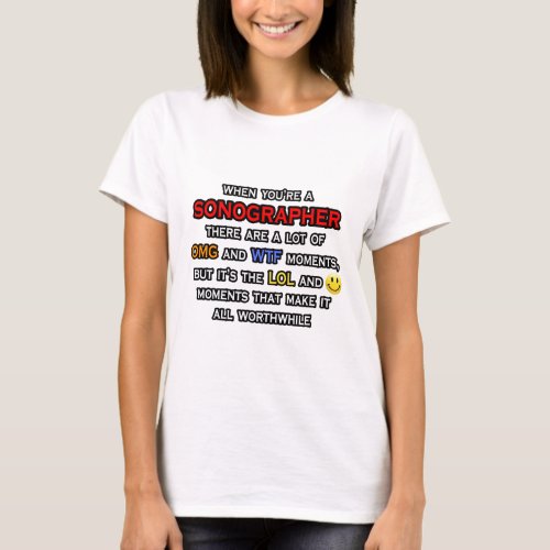 Funny Sonographer  OMG WTF LOL T_Shirt