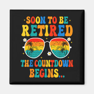 Funny Soon To Be Retired The Countdown Begins For Magnet