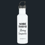 Funny Sore Today Strong Tomorrow Name Workout Gym Stainless Steel Water Bottle<br><div class="desc">That's why we work out: Sore today - Strong tomorrow! Never lose motivation and focus with this cute personalized water bottle to bring along to workouts. This black and white water bottle with your name on it keeps you motivated. Also a perfect gift for someone who loves fitness and a...</div>