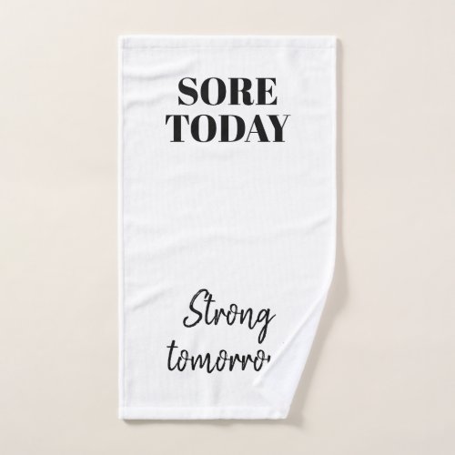 Funny Sore Today Strong Tomorrow Workout Gym  Hand Towel