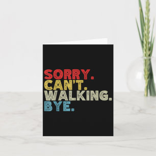 Funny Sorry Can't Walking Bye, Wer Walk, Walker Hu Card
