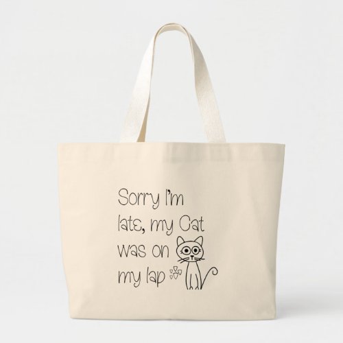 Funny Sorry Cat Was On Lap Cute Drawing Typography Large Tote Bag