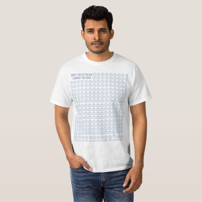 Funny “Sorry I Called You Old” Birthday Cake Shirt (Front Full)