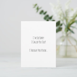 Funny Sorry I Called You Old Birthday Humor Card