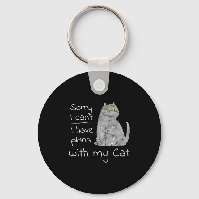 Funny Sorry I Can't I Have Plans With My Cat  Keychain (Front)