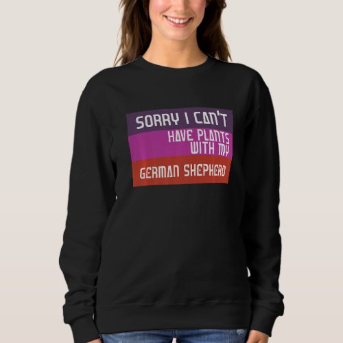 Funny Sorry I Cant I Have Plans With My German Sh Sweatshirt