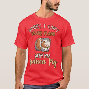 Funny Sorry I Have Plans With My Guinea Pig Design T-Shirt