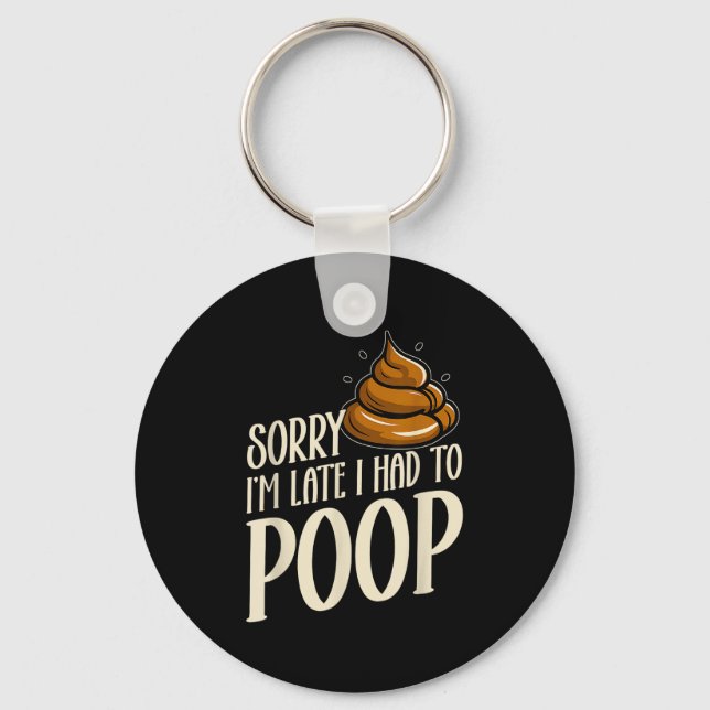 Funny Sorry I’m Late I Had To Op Jokes Sarcastic  Keychain (Front)