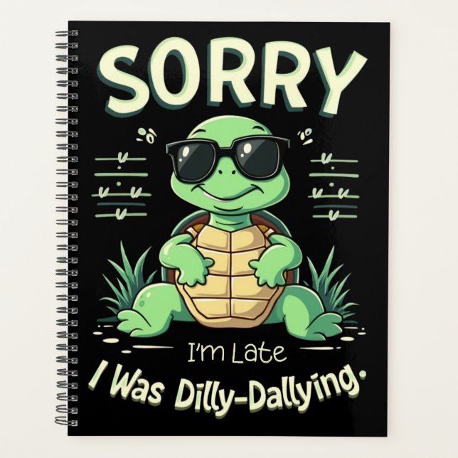 Funny Sorry I’m Late Turtle with Retro Aesthetic Planner (Front)