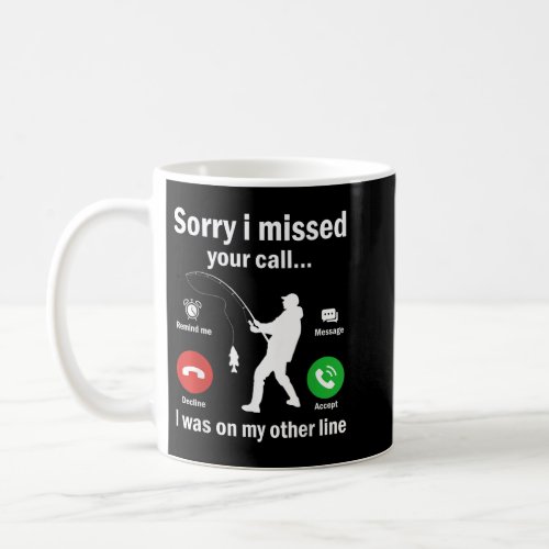 Funny Sorry I Missed Your Call Was On Other Line M Coffee Mug